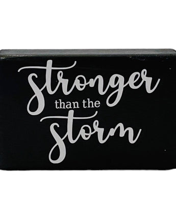 Stronger Than The Storm Black Modern Wood Tabletop Sign